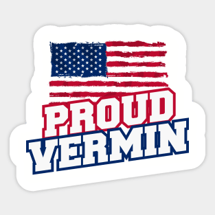 Proud Vermin Vote America Sticker